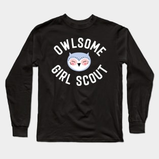 Owlsome Girl Scout Pun - Funny Gift Idea Long Sleeve T-Shirt